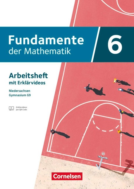 Fundamente der Mathematik 6. Schuljahr - Ausgabe Niedersachsen ab 2024 - Arbeitsheft zum Schulbuch mit Erklärfilmen -