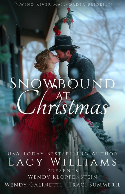 Snowbound at Christmas (Wind River Mail-Order Brides, #6) - Lacy Williams, Wendy Galinetti, Wendy Klopfenstein, Traci Summeril