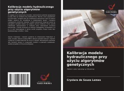 Cover-Bild zum Titel 'Kalibracja modelu hydraulicznego przy u¿yciu algorytmów genetycznych' von 'Cryslara de Souza Lemes'