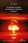 Cover-Bild zum Titel 'La grande aventure du nucléaire militaire français' von 'Pierre Billaud'