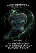 Cover-Bild zum Titel 'Python für Einsteiger: Dein umfassender  Einstieg in die  Programmierung' von 'Frank Hornung'