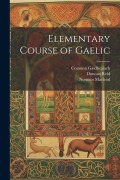 Cover-Bild zum Titel 'Elementary Course of Gaelic' von 'Norman Macleod, Duncan Reid, Comunn Gaidhealach'