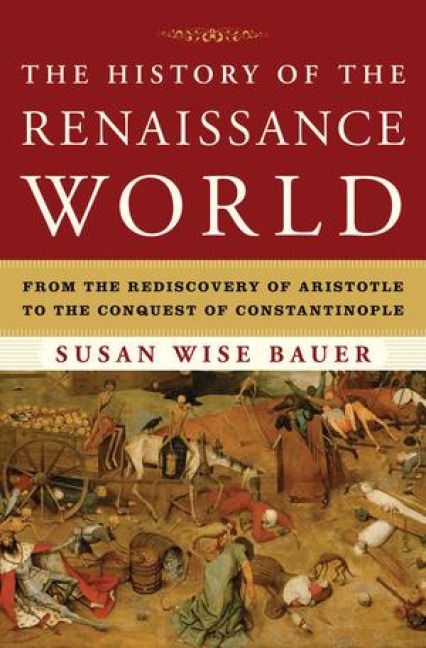 The History of the Renaissance World - Susan Wise Bauer