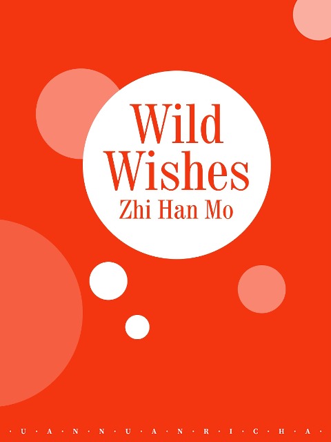 Wild Wishes - Zhi Hanmo