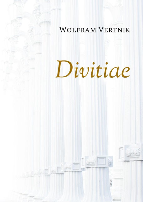 Divitiae - Wolfram Vertnik