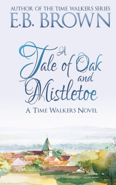 A Tale of Oak and Mistletoe - E B Brown