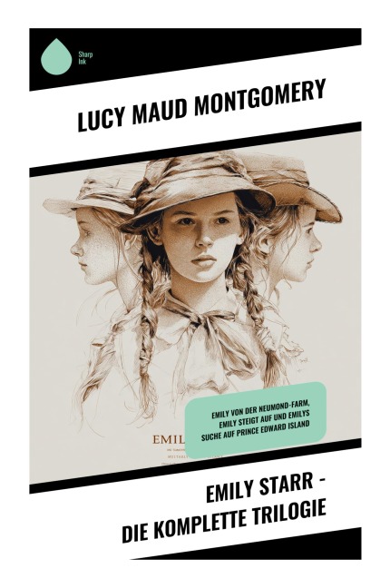 Emily Starr - Die komplette Trilogie - Lucy Maud Montgomery