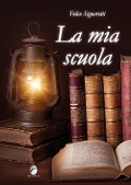 Cover-Bild zum Titel 'La mia scuola' von 'Felice Signoretti'