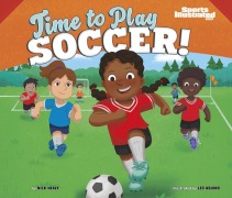 Cover-Bild zum Titel 'Time to Play Soccer!' von 'Nick Healy'