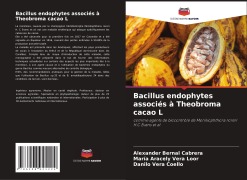 Cover-Bild zum Titel 'Bacillus endophytes associés à Theobroma cacao L' von 'Alexander Bernal Cabrera, María Aracely Vera Loor, Danilo Vera Coello'