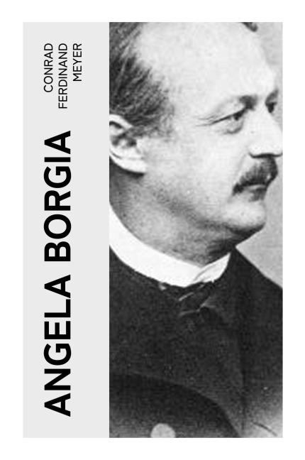 Angela Borgia - Conrad Ferdinand Meyer