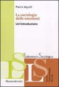 Cover-Bild zum Titel 'La sociologia delle emozioni. Un'introduzione' von 'Paolo Iagulli'