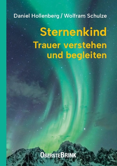 Sternenkind: Trauer verstehen und begleiten - Daniel Hollenberg, Wolfram Schulze