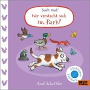 Cover-Bild zum Titel 'Such mal! Wer versteckt sich im Park?' von 'Axel Scheffler'