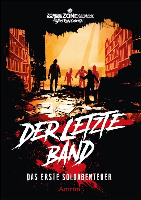 Zombie Zone Germany - Das Rollenspiel: Der letzte Band - Oliver Bayer, Carolin Gmyrek