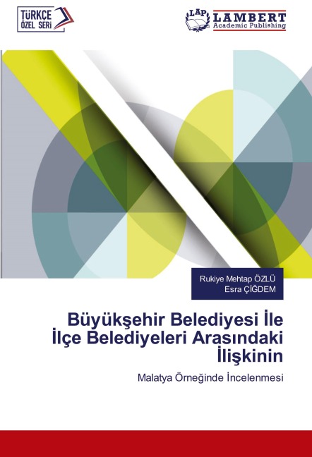 Büyük¿ehir Belediyesi ¿le ¿lçe Belediyeleri Aras¿ndaki ¿li¿kinin - Rukiye Mehtap Özlü, Esra Ç¿¿Dem