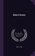 Elsie's Dowry - Emma Leslie