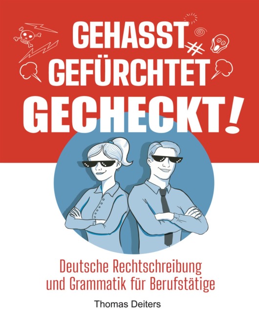 Gehasst, gefürchtet - gecheckt! - Thomas Deiters