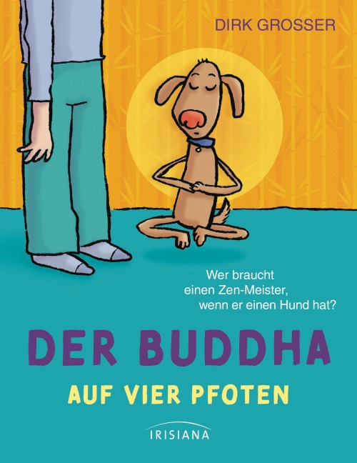 Der Buddha auf vier Pfoten - Dirk Grosser