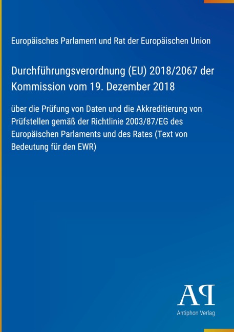 Durchführungsverordnung (EU) 2018/2067 der Kommission vom 19. Dezember 2018 - Europäisches Parlament und Rat der Europäischen Union