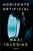 Cover-Bild zum Titel 'Horizonte Artificial / Artificial Horizon' von 'Maxi Iglesias'