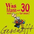Cover-Bild zum Titel 'Geschafft! Was Mann mit 30 nicht mehr tun muss!' von 'Michael Kernbach'