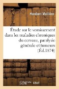 Cover-Bild zum Titel 'Étude Sur Le Vomissement Dans Les Maladies Chroniques Du Cerveau, Paralysie Générale Et Tumeurs' von 'Humbert Mollière'