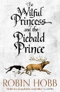 Cover-Bild zum Titel 'The Wilful Princess and the Piebald Prince' von 'Robin Hobb'