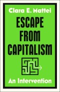 Cover-Bild zum Titel 'Escape from Capitalism' von 'Clara E Mattei'
