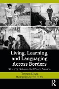 Cover-Bild zum Titel 'Living, Learning, and Languaging Across Borders' von 'Tatyana Kleyn, Tim Porter'