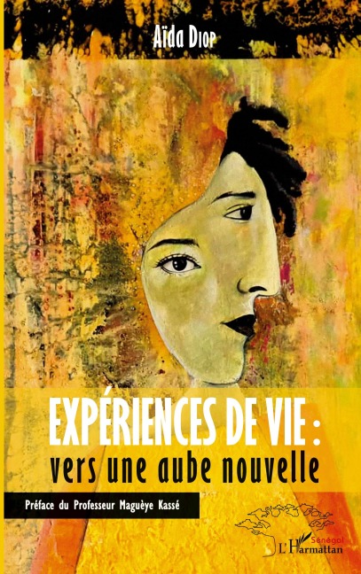Expériences de vie : vers une aube nouvelle - Aïda Diop