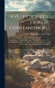 Cover-Bild zum Titel '1453. Les Derniers Jours De Constantinople' von 'Étienne Antoine Vlasto'
