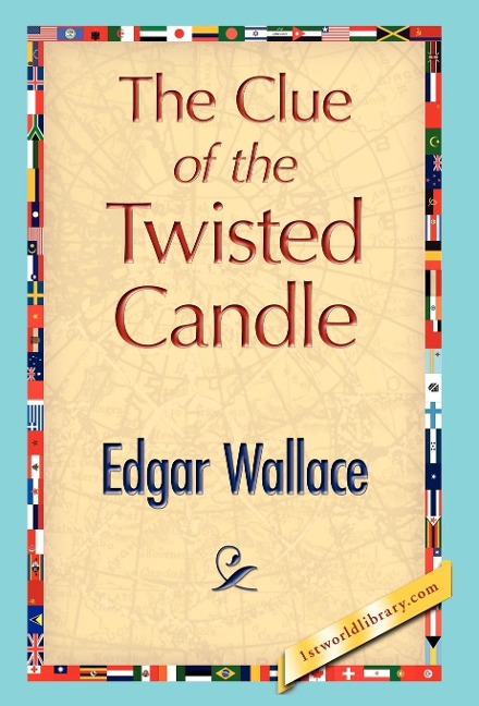The Clue of the Twisted Candle - Edgar Wallace
