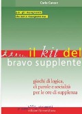 Cover-Bild zum Titel 'Il kit del bravo supplente. Giochi di logica, parole e socialità per le ore di supplenza' von 'Carlo Carzan'
