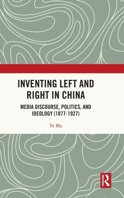 Inventing Left and Right in China - Ye Ma