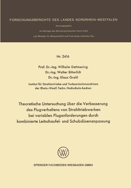 Theoretische Untersuchung über die Verbesserung des Flugverhaltens von Strahltriebwerken bei variablen Fluganforderungen durch kombinierte Leitschaufel- und Schubdüsenanpassung - Wilhelm Dettmering, Walter Bitterlich, Klaus Grahl