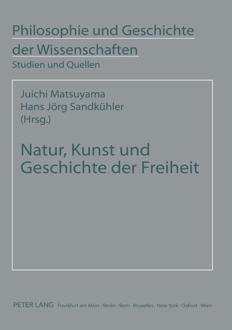 Natur, Kunst und Geschichte der Freiheit - 