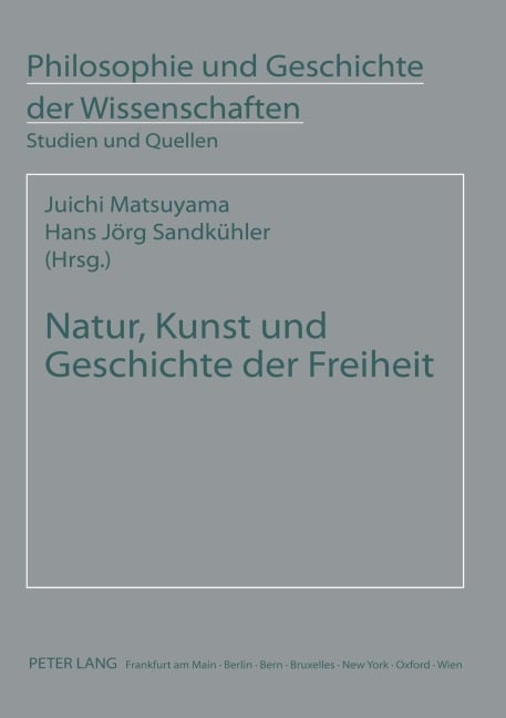 Natur, Kunst und Geschichte der Freiheit - 