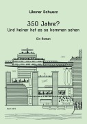 Cover-Bild zum Titel '350 Jahre?' von 'Werner Schwarz'