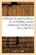 Collection de Son Excellence M. de Nelidow, Ancien Ambassadeur de Russie À Paris - Cesare Canessa