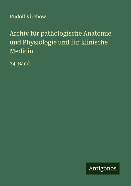 Archiv für pathologische Anatomie und Physiologie und für klinische Medicin - Rudolf Virchow