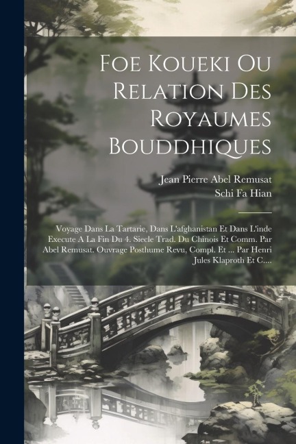 Foe Koueki Ou Relation Des Royaumes Bouddhiques - Schi Fa Hian