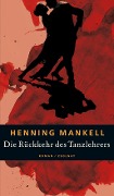 Cover-Bild zum Titel 'Die Rückkehr des Tanzlehrers' von 'Henning Mankell'