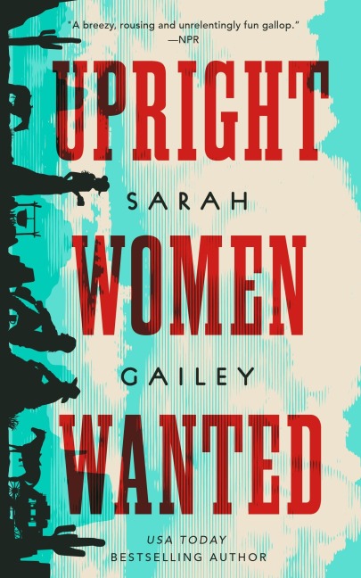 Upright Women Wanted - Sarah Gailey