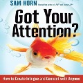 Got Your Attention? - Sam Horn