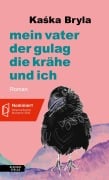 Cover-Bild zum Titel 'Mein Vater, der Gulag, die Krähe und ich' von 'Ka¿ka Bryla'
