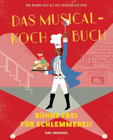 Das Musical-Kochbuch - Tara Theoharis