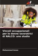 Cover-Bild zum Titel 'Vincoli occupazionali per le donne lavoratrici di NALCO: uno studio' von 'Mohammed Imran'
