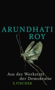 Cover-Bild zum Titel 'Aus der Werkstatt der Demokratie' von 'Arundhati Roy'