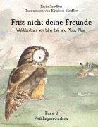 Cover-Bild zum Titel 'Friss nicht deine Freunde - Frühlingserwachen' von 'Karin Sandfort, Elisabeth Sandfort'